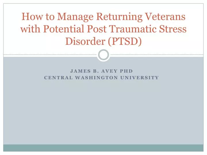 how to manage returning veterans with potential post traumatic stress disorder ptsd