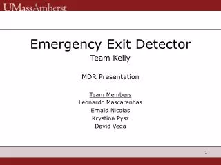 Emergency Exit Detector Team Kelly MDR Presentation Team Members Leonardo Mascarenhas