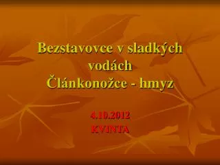 Bezstavovce v sladkých vodách Článkonožce - hmyz