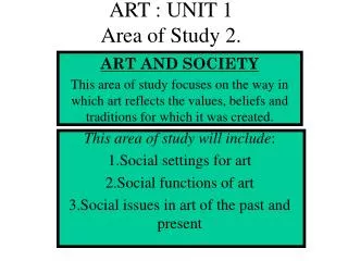 ART : UNIT 1 Area of Study 2.