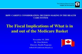 November 30, 2004 Dr. Glen Roberts Director, Health Programs roberts@conferenceboard