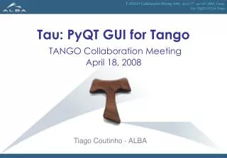 Tau: PyQT GUI for Tango TANGO Collaboration Meeting April 18, 2008