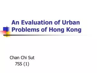 An Evaluation of Urban Problems of Hong Kong