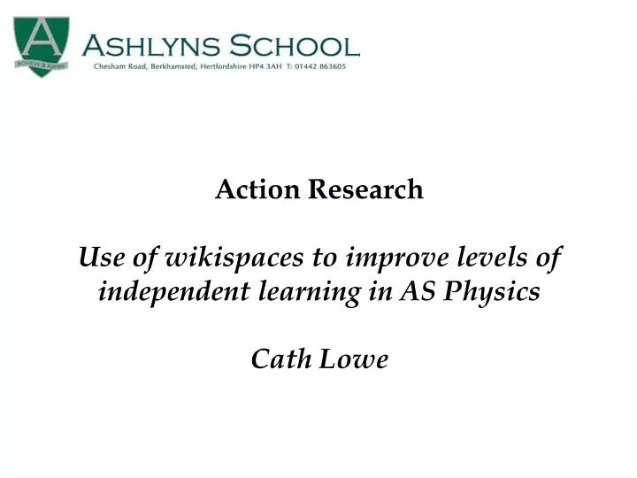 action research use of wikispaces to improve levels of independent learning in as physics cath lowe