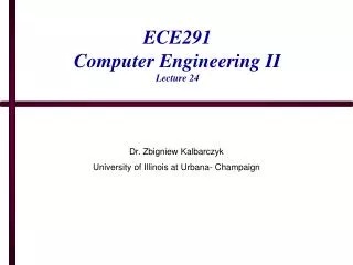 ECE291 Computer Engineering II Lecture 24