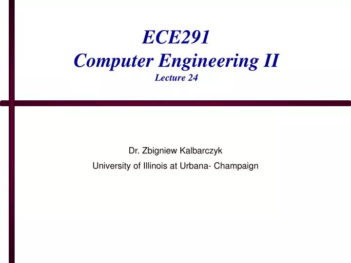 ece291 computer engineering ii lecture 24