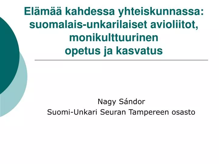 el m kahdessa yhteiskunnassa suomalais unkarilaiset avioliitot m onikulttuurinen opetus ja kasvatus