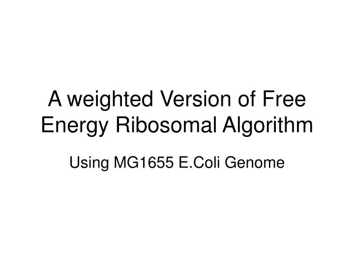 a weighted version of free energy ribosomal algorithm