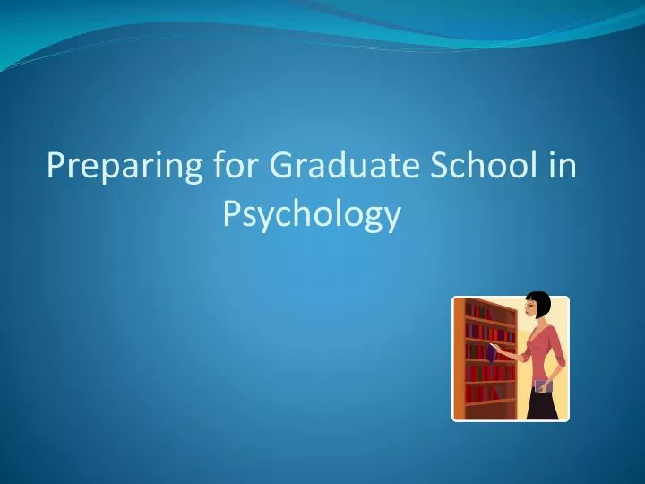 preparing for graduate school in psychology