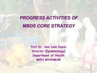 PROGRESS ACTIVITIES OF MBDS CORE STRATEGY