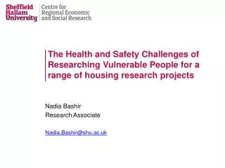 Nadia Bashir Research Associate Nadia.Bashir@shu.ac.uk