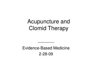 Acupuncture and Clomid Therapy