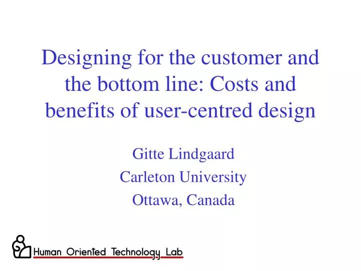 designing for the customer and the bottom line costs and benefits of user centred design