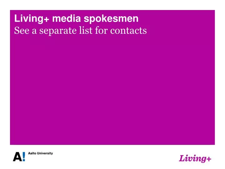 living media spokesmen see a separate list for contacts