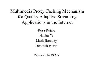 Multimedia Proxy Caching Mechanism for Quality Adaptive Streaming Applications in the Internet