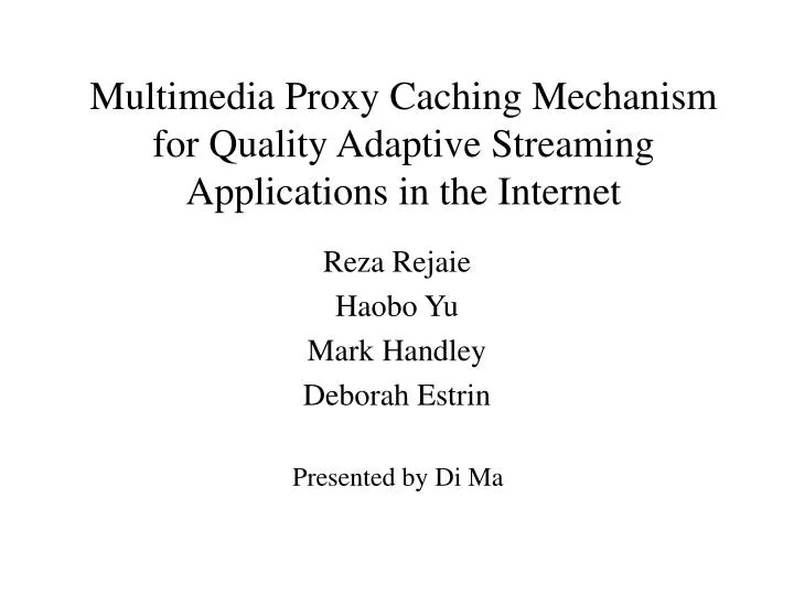 multimedia proxy caching mechanism for quality adaptive streaming applications in the internet