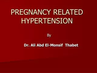 PREGNANCY RELATED HYPERTENSION