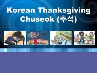 Korean Thanksgiving Chuseok ( ?? )