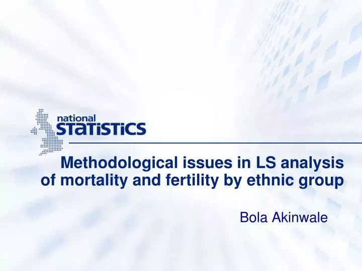 methodological issues in ls analysis of mortality and fertility by ethnic group