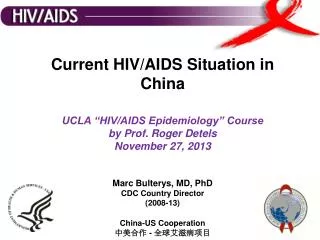Marc Bulterys, MD, PhD CDC Country Director (2008-13) China-US Cooperation ???? - ???????