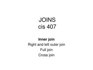 JOINS cis 407