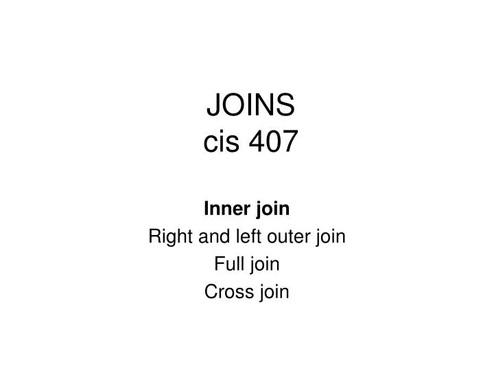 joins cis 407