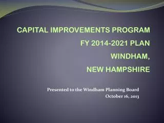 Presented to the Windham Planning Board October 16, 2013