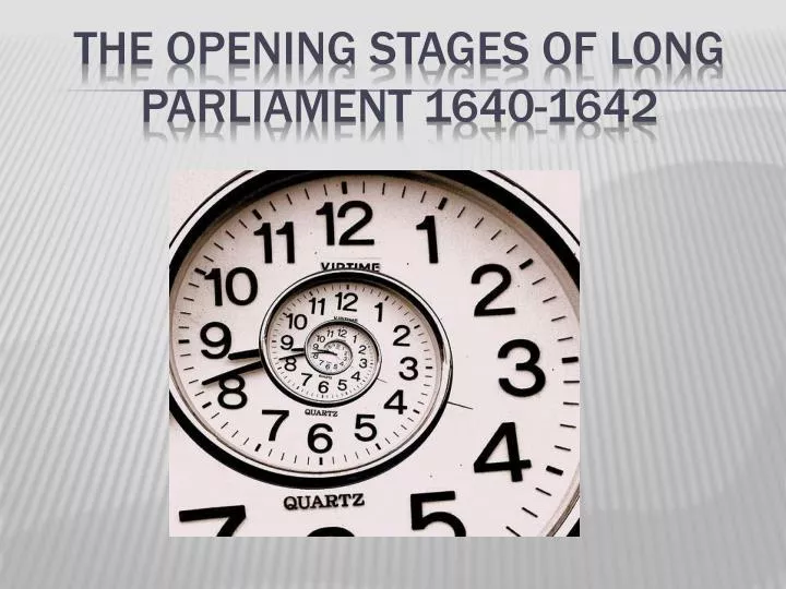 the opening stages of long parliament 1640 1642