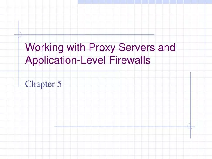 working with proxy servers and application level firewalls