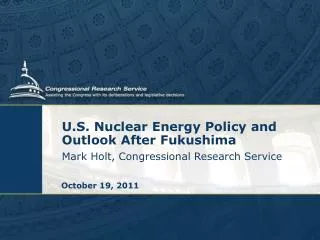 U.S. Nuclear Energy Policy and Outlook After Fukushima