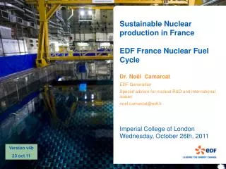 Sustainable Nuclear production in France EDF France Nuclear Fuel Cycle