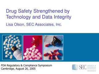 FDA Regulatory &amp; Compliance Symposium Cambridge, August 26, 2005