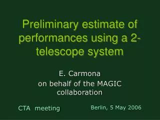 Preliminary estimate of performances using a 2-telescope system