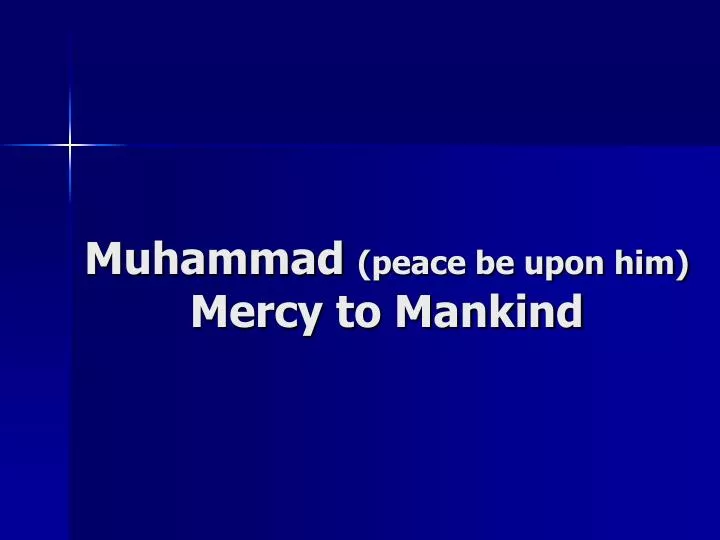 muhammad peace be upon him mercy to mankind
