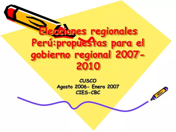 elecciones regionales per propuestas para el gobierno regional 2007 2010