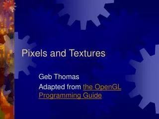Pixels and Textures