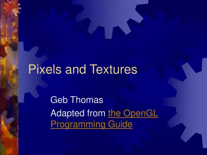 pixels and textures