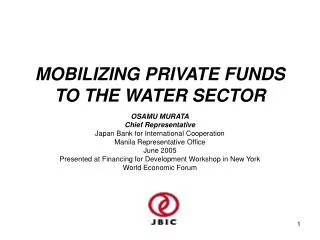 MOBILIZING PRIVATE FUNDS TO THE WATER SECTOR