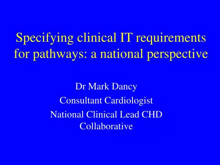 specifying clinical it requirements for pathways a national perspective