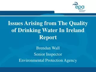 Issues Arising from The Quality of Drinking Water In Ireland Report