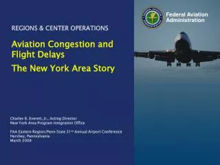 REGIONS &amp; CENTER OPERATIONS Aviation Congestion and Flight Delays The New York Area Story