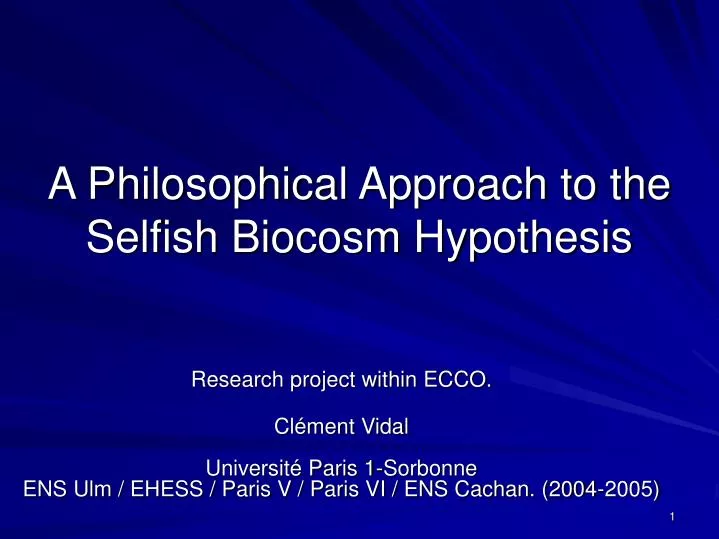 a philosophical approach to the selfish biocosm hypothesis