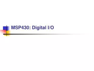 MSP430: Digital I/O