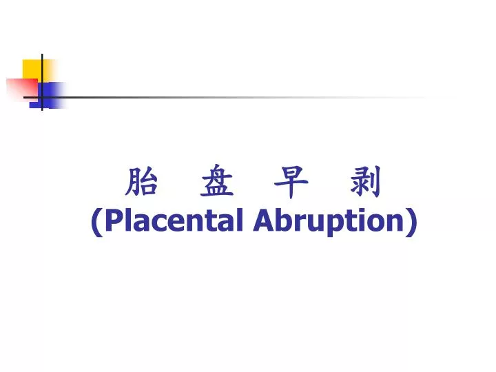 placental abruption