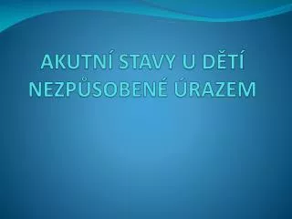 akutn stavy u d t nezp soben razem