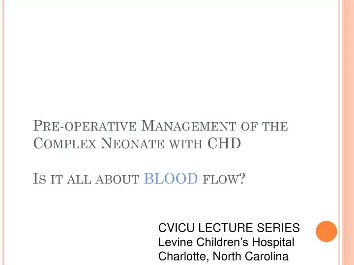 pre operative management of the complex neonate with chd is it all about blood flow