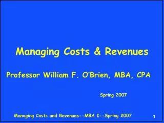 Managing Costs &amp; Revenues