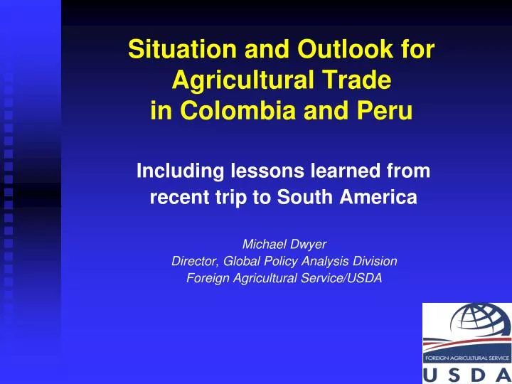 situation and outlook for agricultural trade in colombia and peru