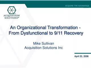 An Organizational Transformation - From Dysfunctional to 9/11 Recovery