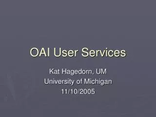 OAI User Services